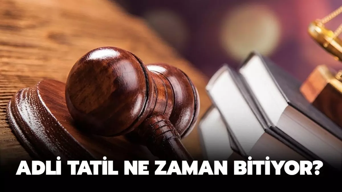 Adli tatil bitti mi, ne zaman bitecek? Hangi davalar devam ediyor? Adli Tatil Takvimi 2023 İşte başlangıç tarihi..