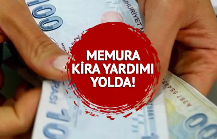 Memura Kira Yardımı Verilecek Mi? Memur Kira Yardımı Ne Kadar Olacak?